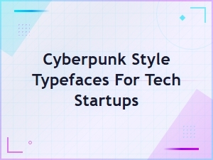 Free Cyberpunk Style Typefaces for Tech Startups - Futuristic Fonts