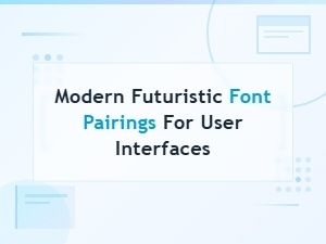 Modern Free Futuristic Font Pairings for Sleek User Interfaces