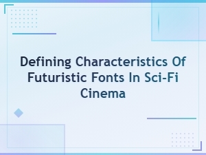 Futuristic Fonts in Sci-Fi Cinema: Key Design Characteristics Explained